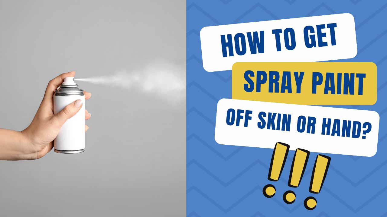 how to get spray paint off skin