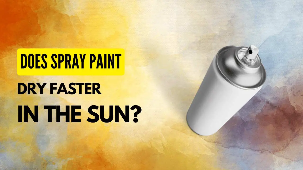 does spray paint dry faster in the sun