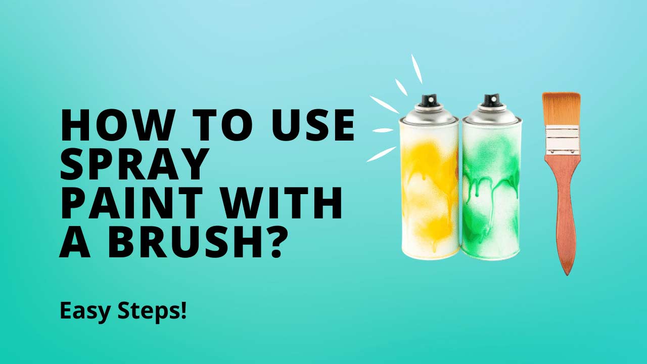 how to use spray paint with a brush