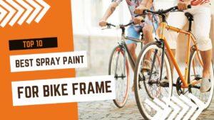 Best Spray Paint For Bike Frame Review [2022]