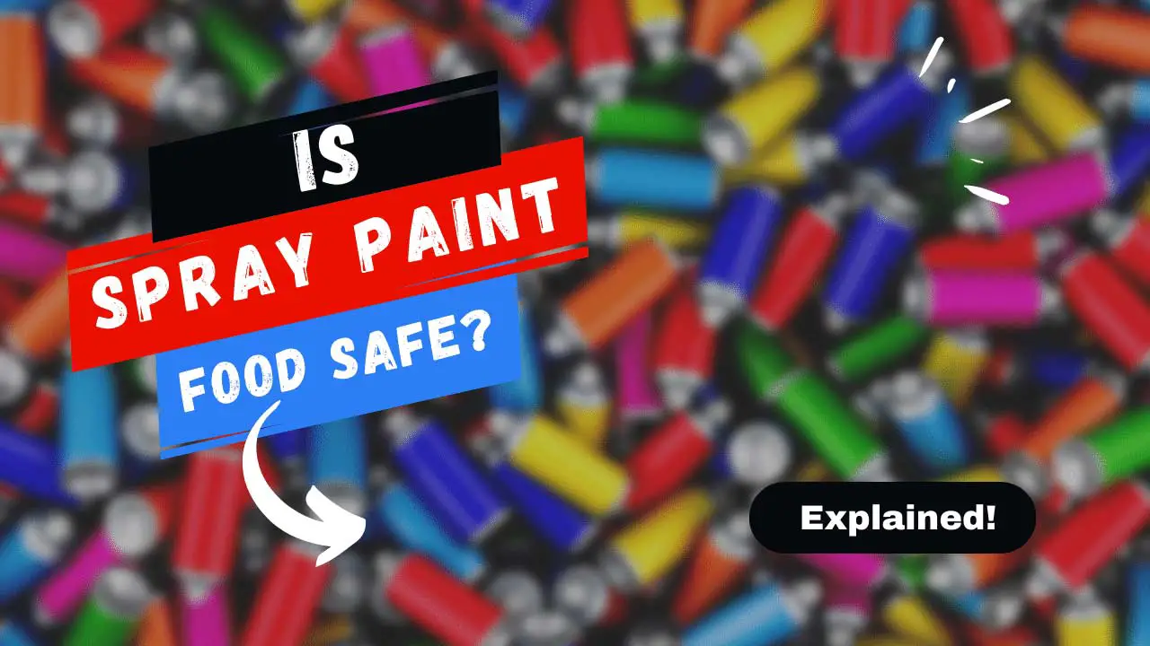is spray paint food safe